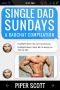 [Single Dad Support Group 07] • Single Dad Sundays · A Dadchat Compilation (Single Dad Support Group Book 7)